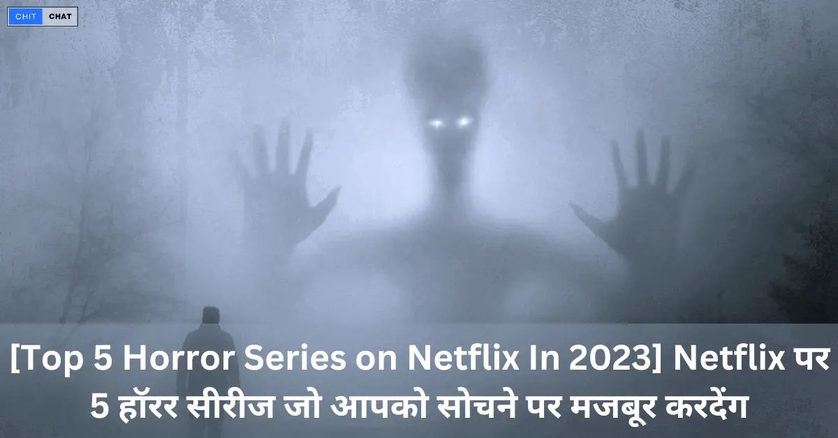 Top 5 Horror Series on netflix